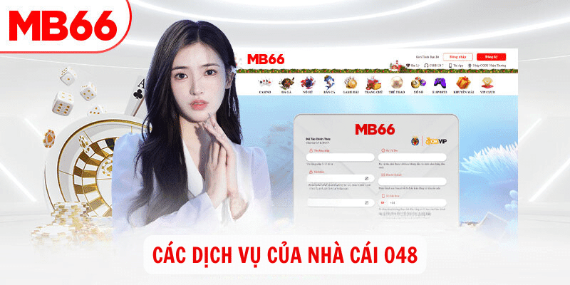 Các dịch vụ của nhà cái 048