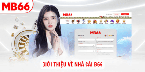 Gioi thieu ve nha cai B66