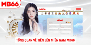 Tong quan ve Tien len mien nam MB66