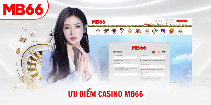 Ưu Điểm Casino MB66