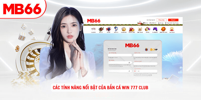 Các tính năng nổi bật của Bắn Cá Win 777 Club