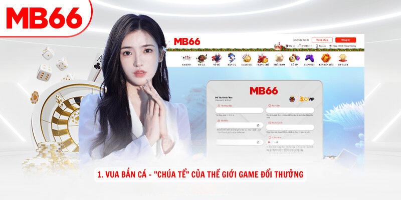 1. Vua Bắn Cá - "Chúa Tể" Của Thế Giới Game Đổi Thưởng