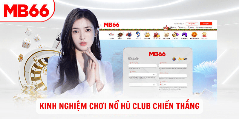 Kinh Nghiệm Chơi Nổ Hũ Club Chiến Thắng