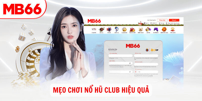 Mẹo Chơi Nổ Hũ Club Hiệu Quả