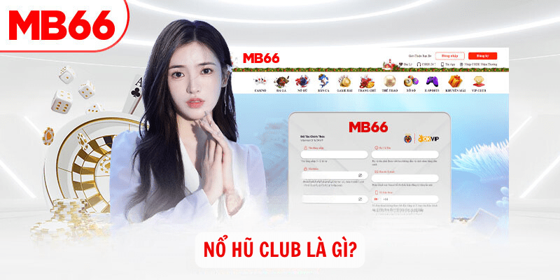 Nổ Hũ Club Là Gì?