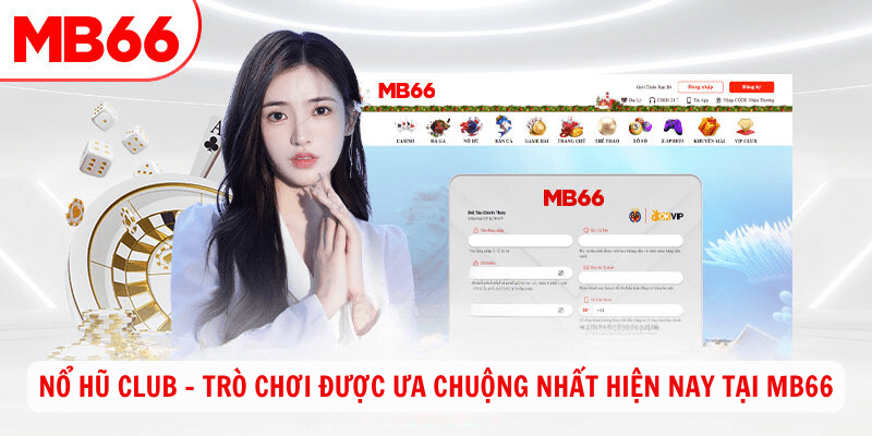 No Hu Club Tro Choi Duoc Ua Chuong Nhat Hien Nay Tai MB66